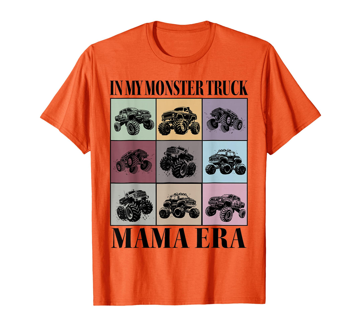 In My Monster Truck Mama Era Monster Truck Mom T-Shirt