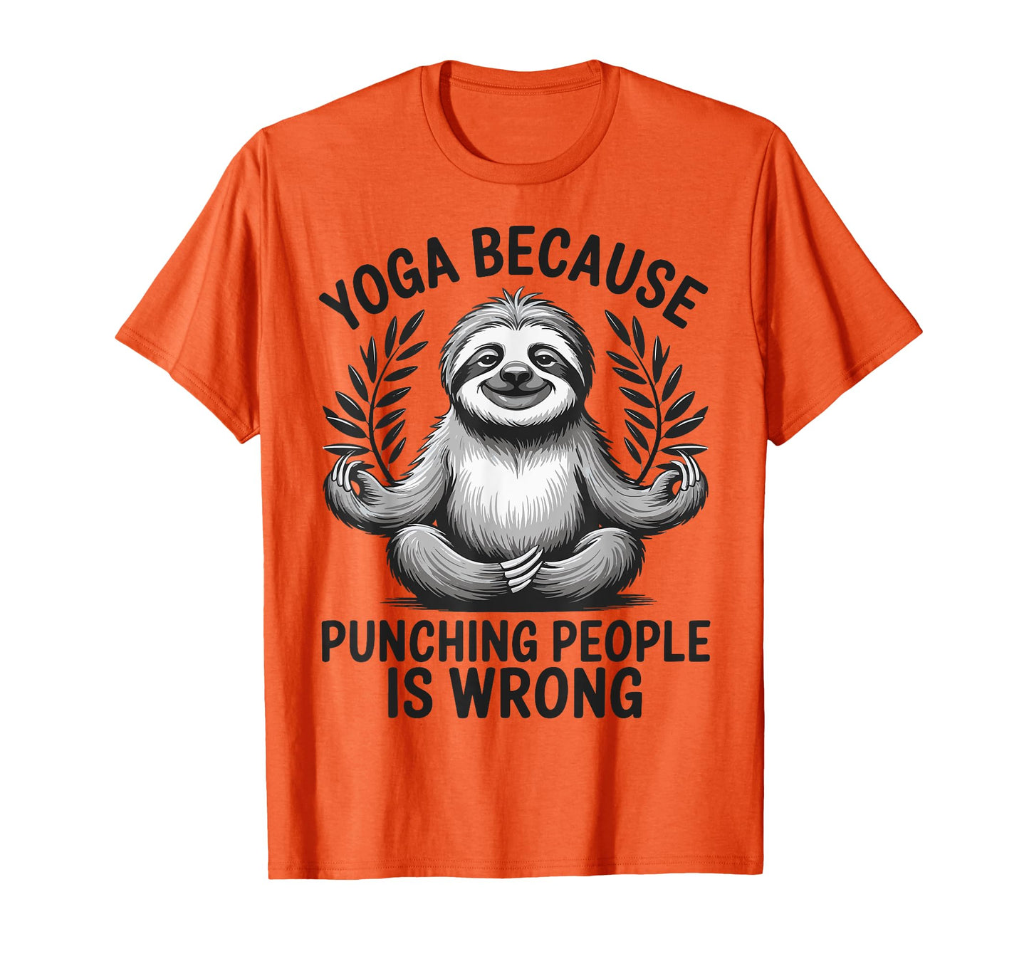 Yoga Because Punching People Is Wrong T-Shirt