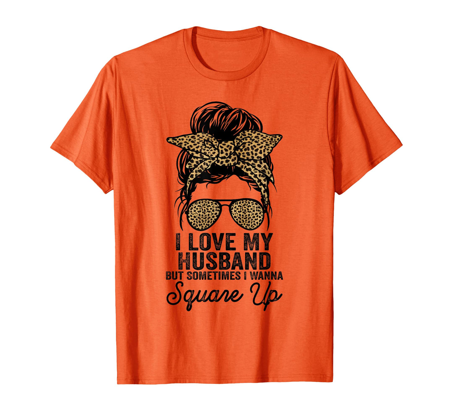 I Love My Husband But Sometimes I Wanna Square Up Funny Joke T-Shirt