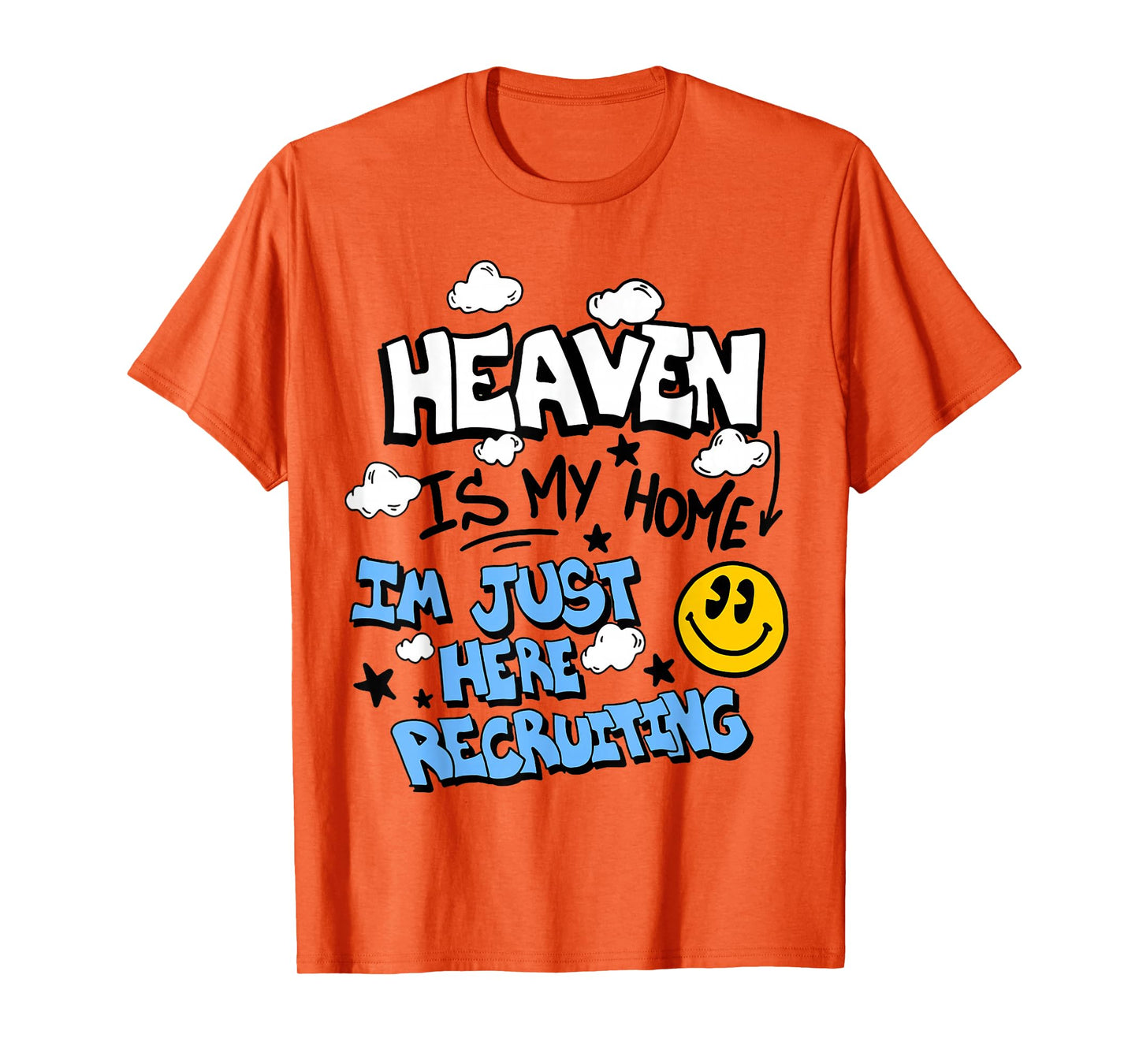 Heaven Is My Home I'm Just Here Recruiting T-Shirt