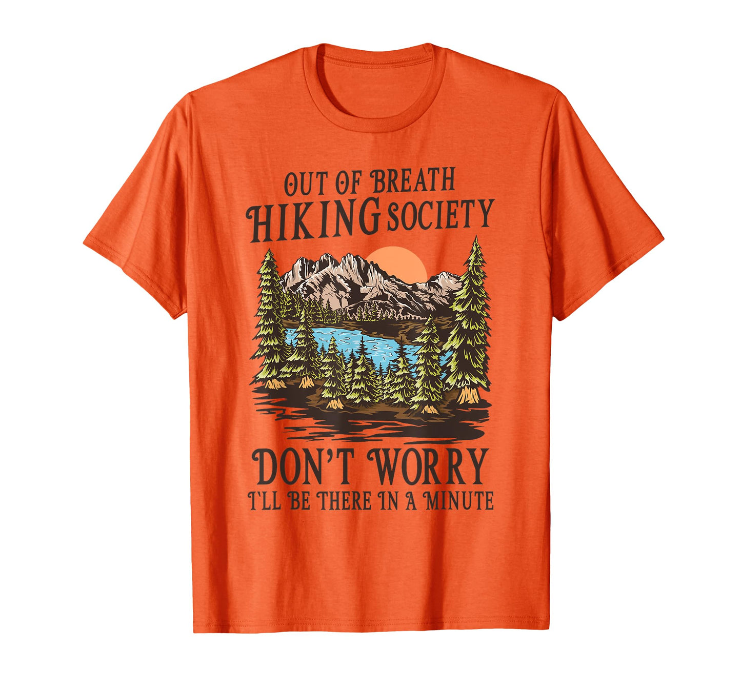 Out of Breath Hiking Society I'll Be There In A Minute T-Shirt