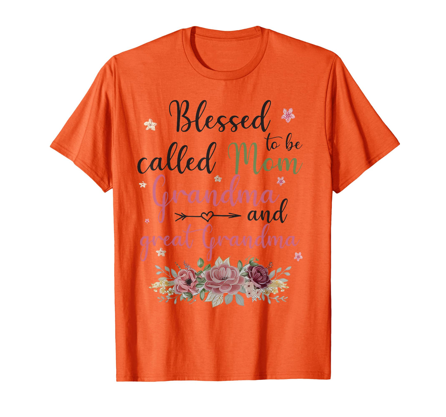 Blessed To Be Called Mom Grandma and Great Grandma T-Shirt