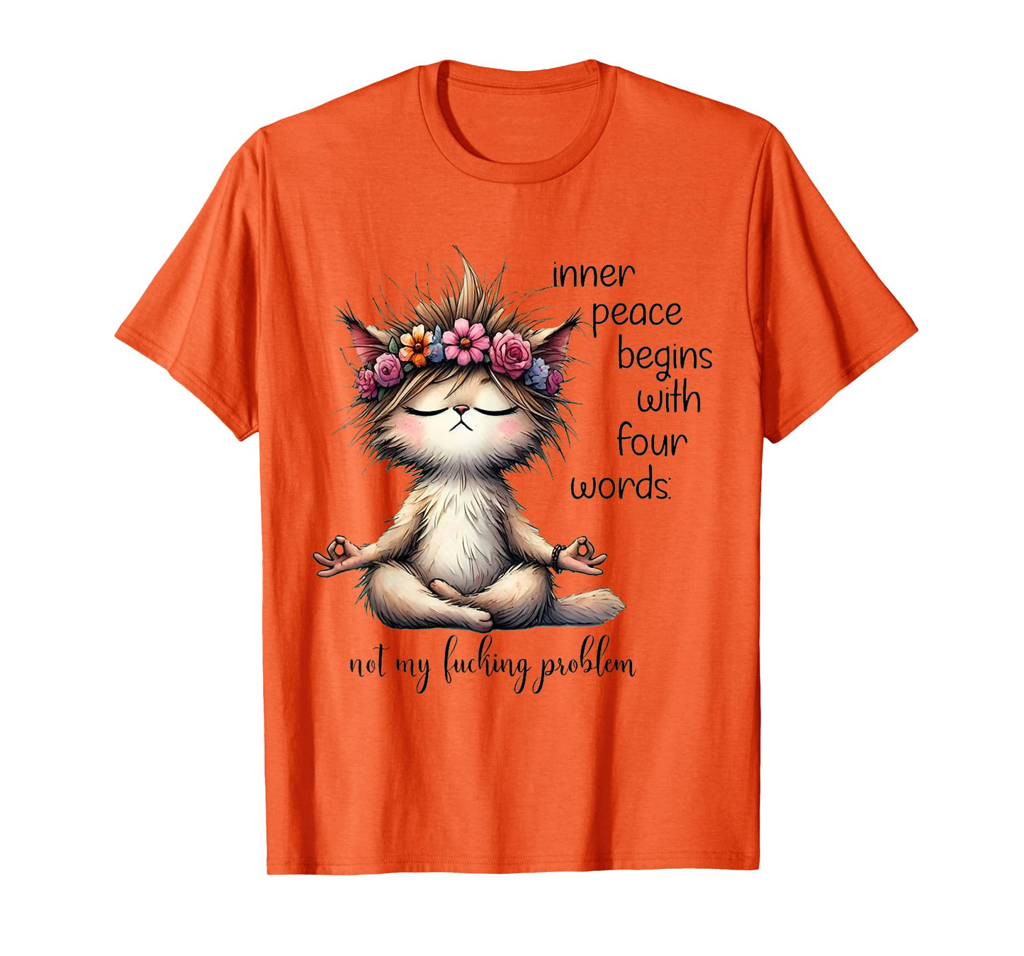 Inner Peace Begins With Four Words Not My Lucking Problem T-Shirt