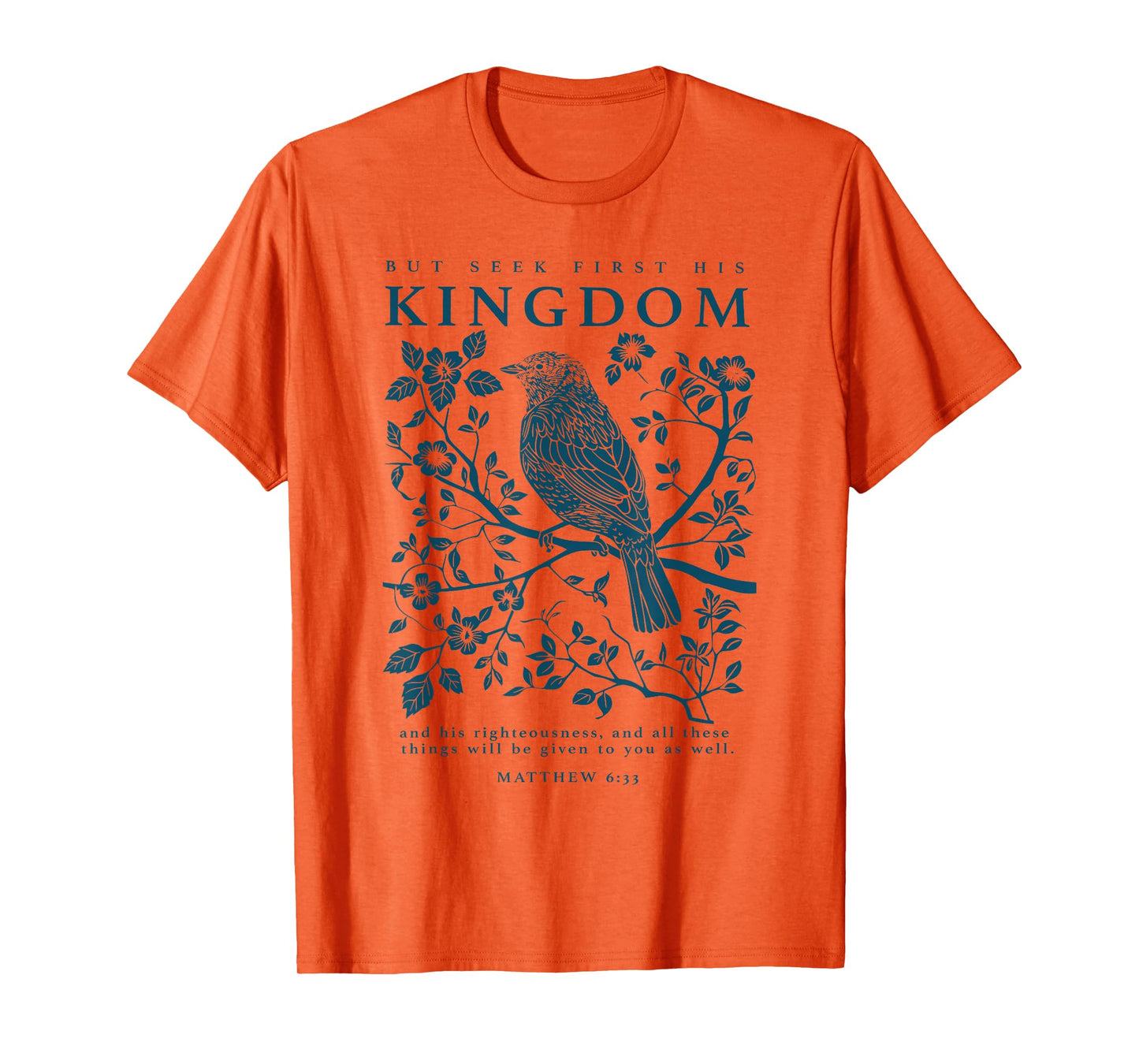 Seek First His Kingdom Matthew 6:33 Christian Faith T-Shirt