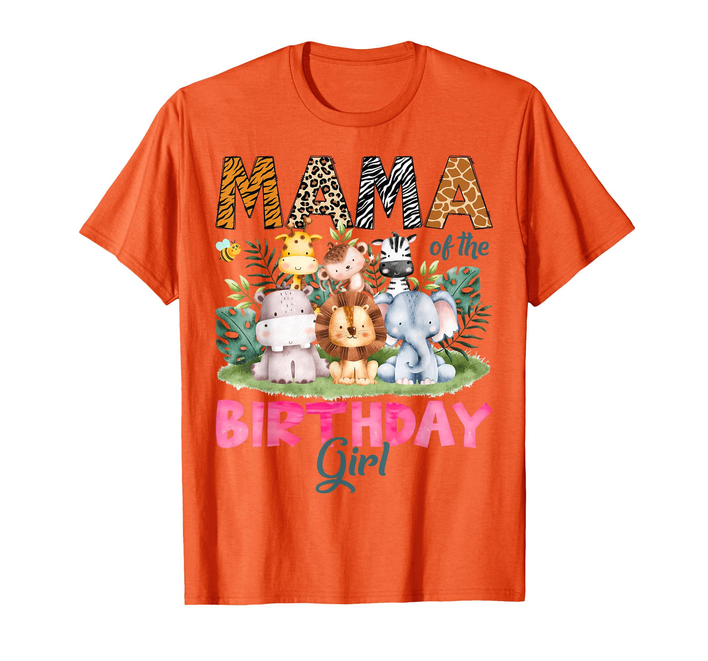 Mama Of The Birthday Girl Safari Jungle Animal Lover T-Shirt