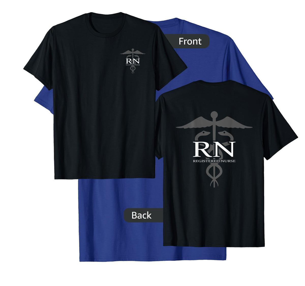 RN - Registered Nurse with Caduceus - Front/Back design T-Shirt
