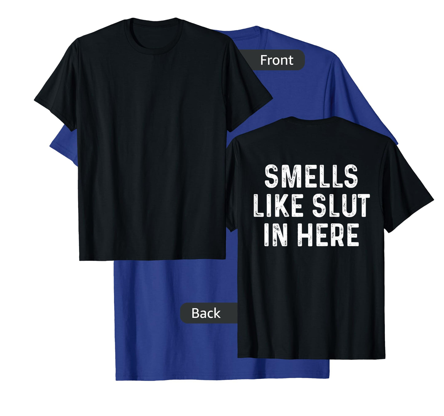 Smells Like Slut In Here Funny Vintage (on back) T-Shirt