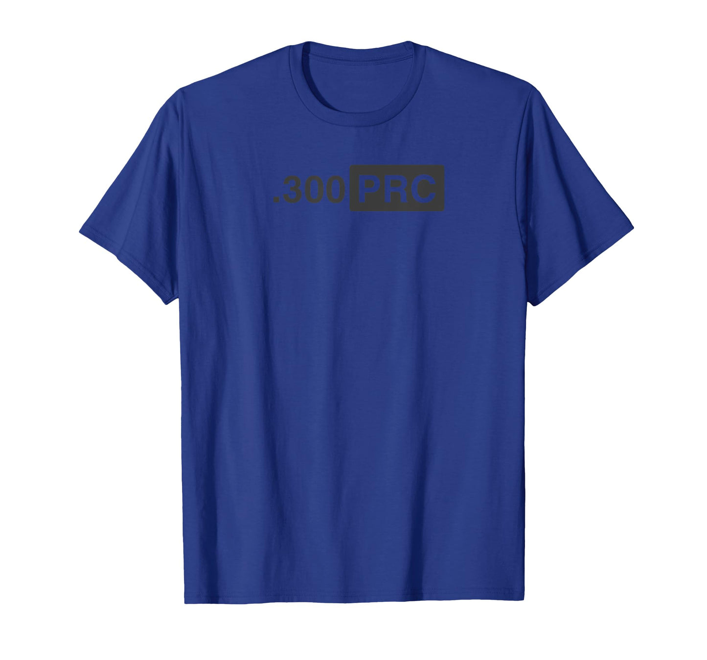 .300 PRC Ammo - Long Range, Hunting Ammo - .300 PRC T-Shirt