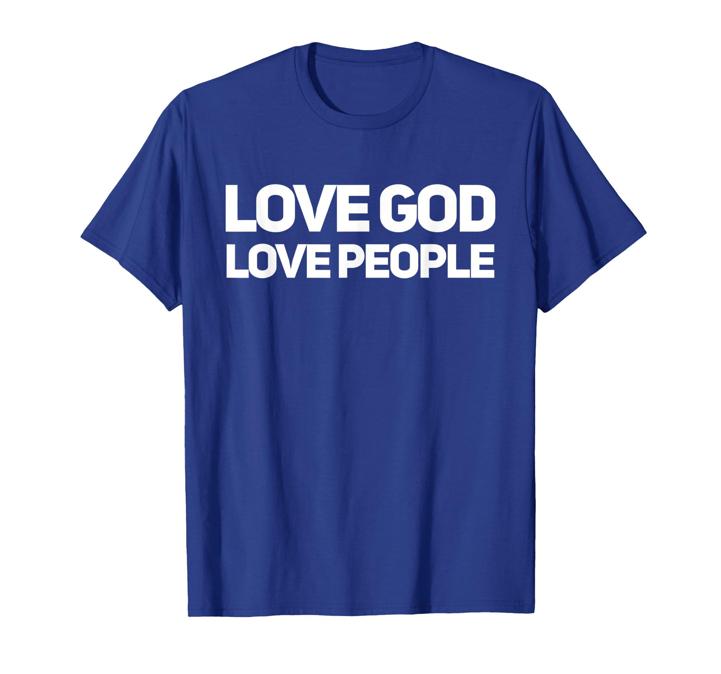 Love God Love People Christian T-Shirt