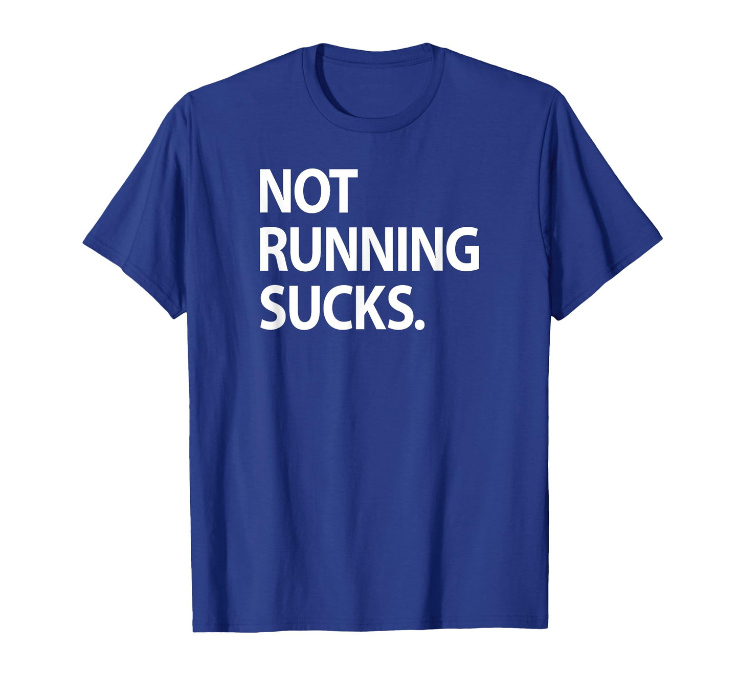 Not Running Sucks Marathon Ultra Funny Run Race Shirt T-Shirt