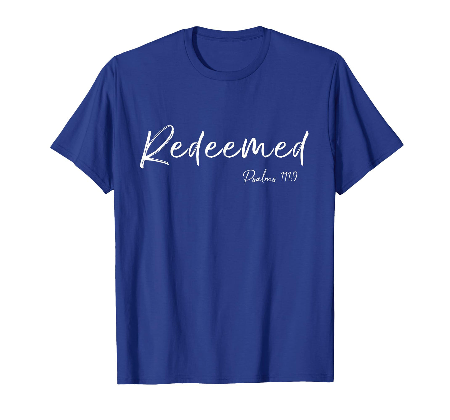 Christian Redeemed Believe Shirt Psalms 111:9 Bible Verse T-Shirt
