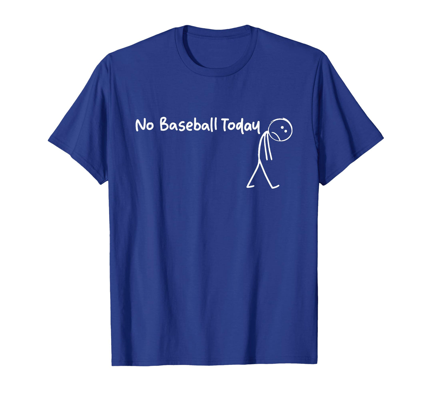 No Baseball Today β Funny Sad Stickman Tee T-Shirt