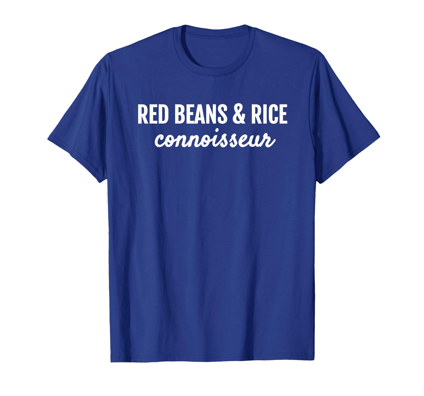 RED BEANS & RICE CONNOISSEUR DOWN HOME COOKING T SHIRT T-Shirt
