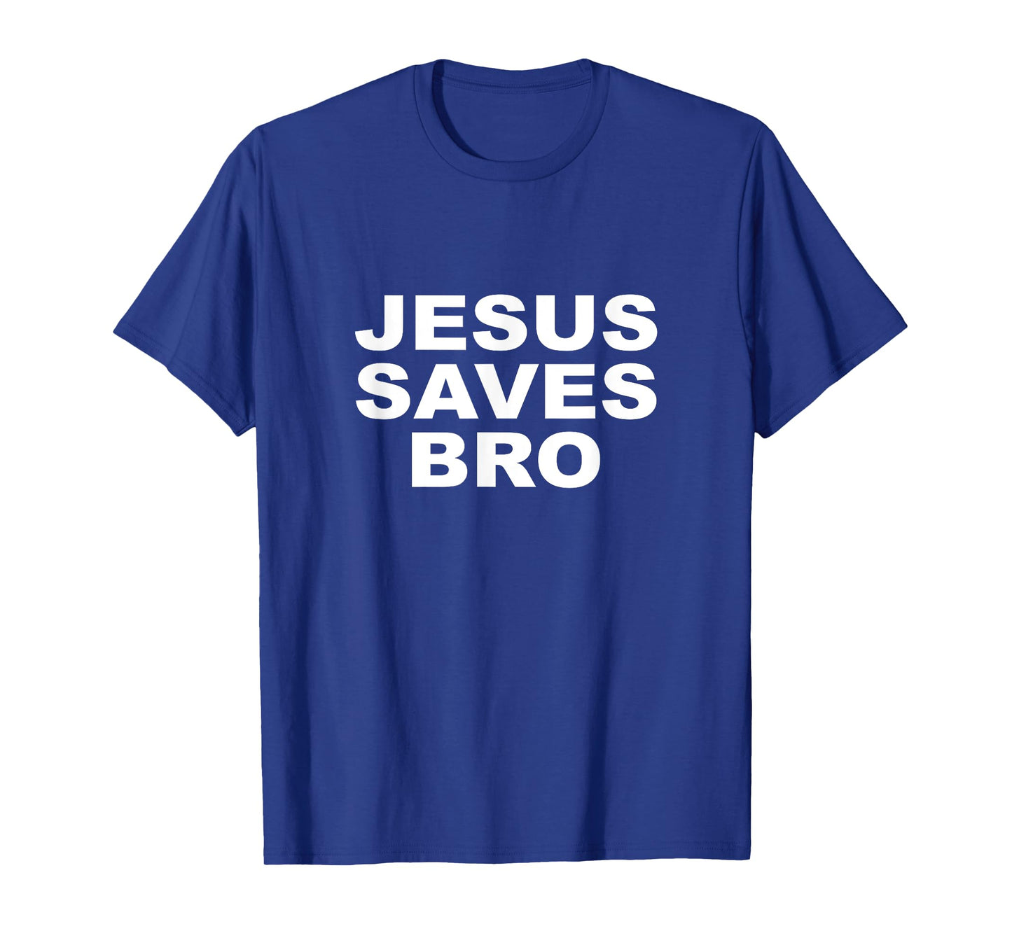 Jesus Saves Bro T Shirt Mens Womens Kids Girls Toddlers T-Shirt