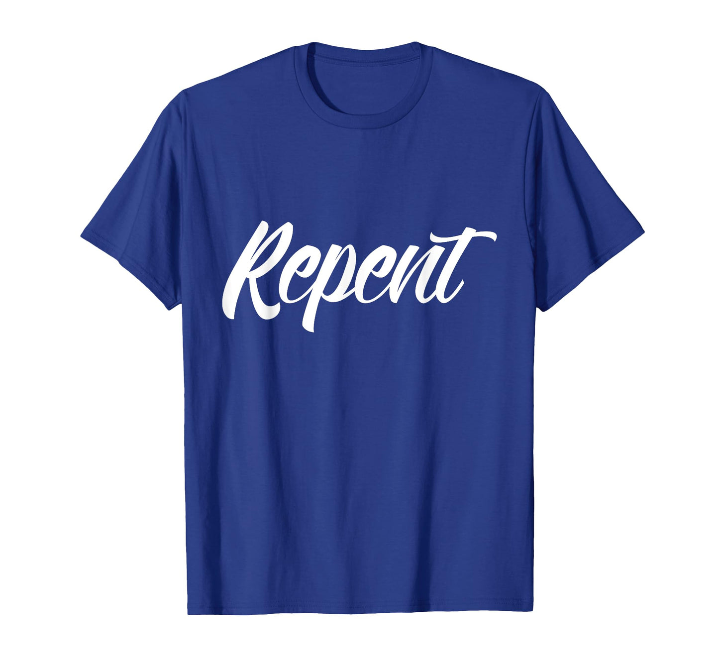 Repent ~ Script font T-Shirt