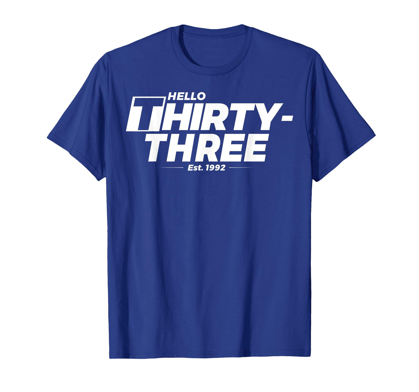 Turning 33rd Birthday - Hello Thirty-Three - est. 1992 T-Shirt