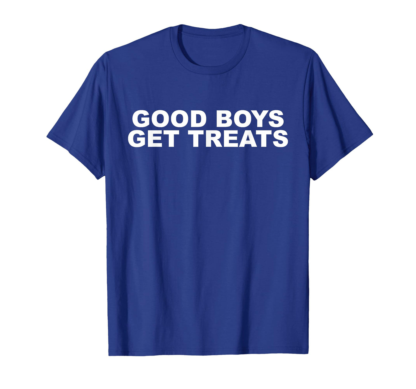 Good Boys Get Treats Funny T-Shirt