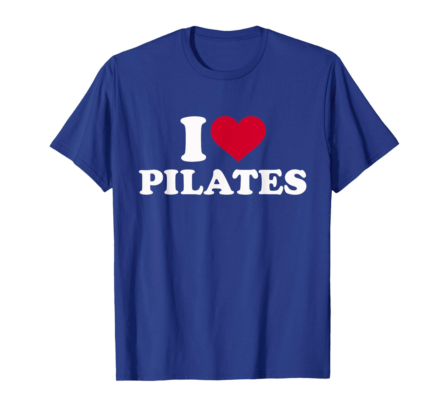 I love Pilates T-Shirt