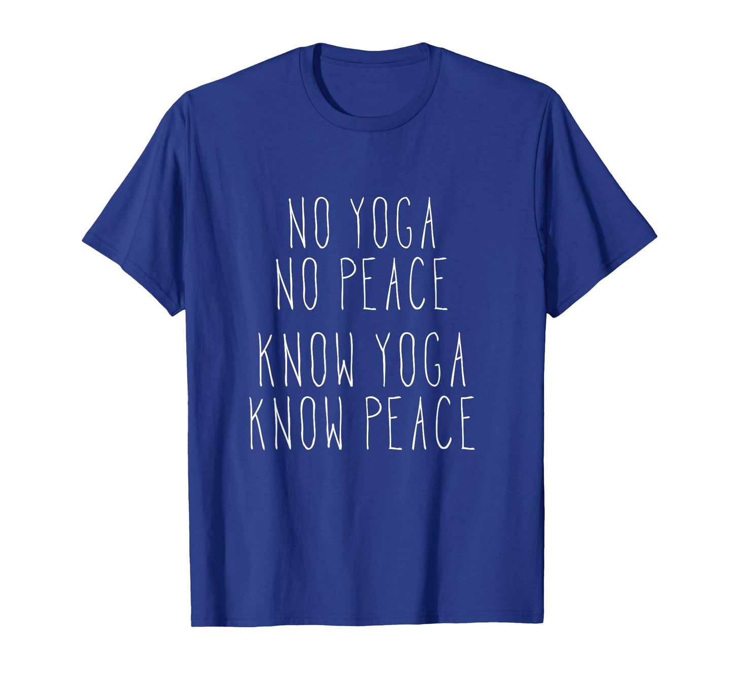 No Yoga No Peace Know Yoga Know Peace Meditation T-Shirt