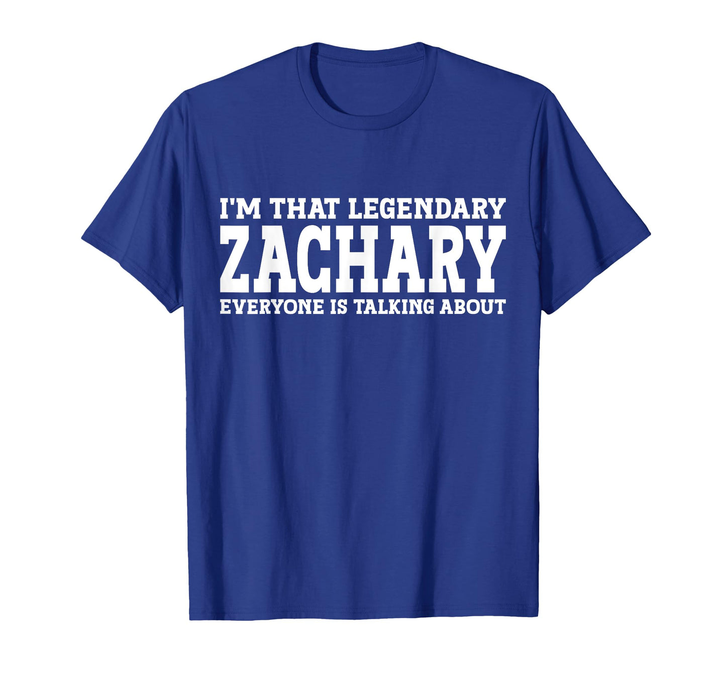 Zachary Personal Name Funny Zachary T-Shirt
