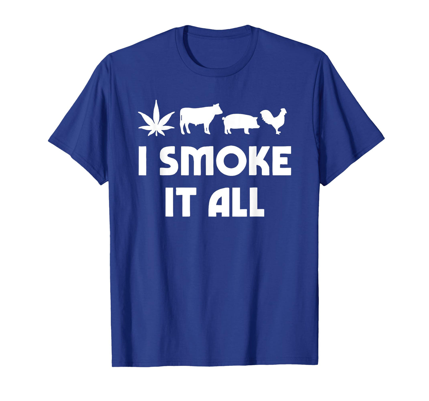 I Smoke It All Funny For Men Women T-Shirt