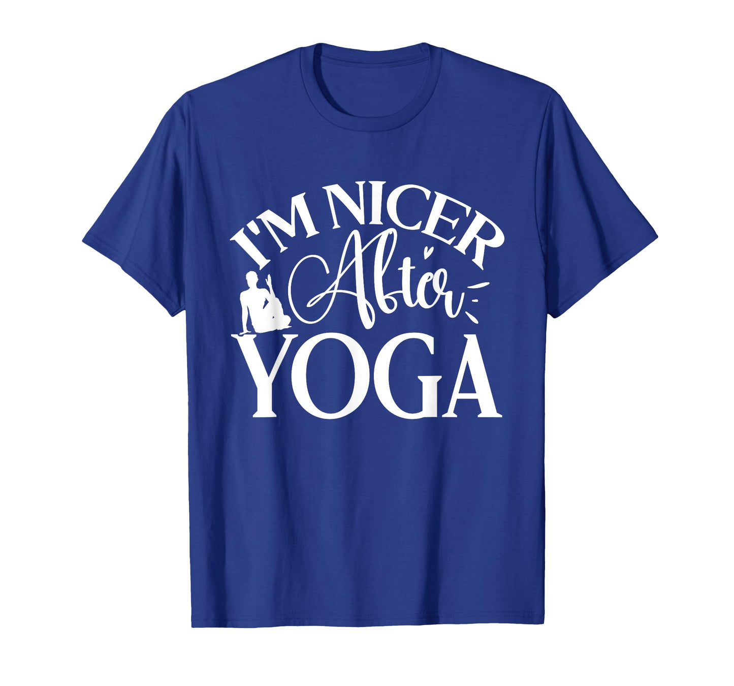Im Nicer After Yoga, Yoga Lover T-Shirt