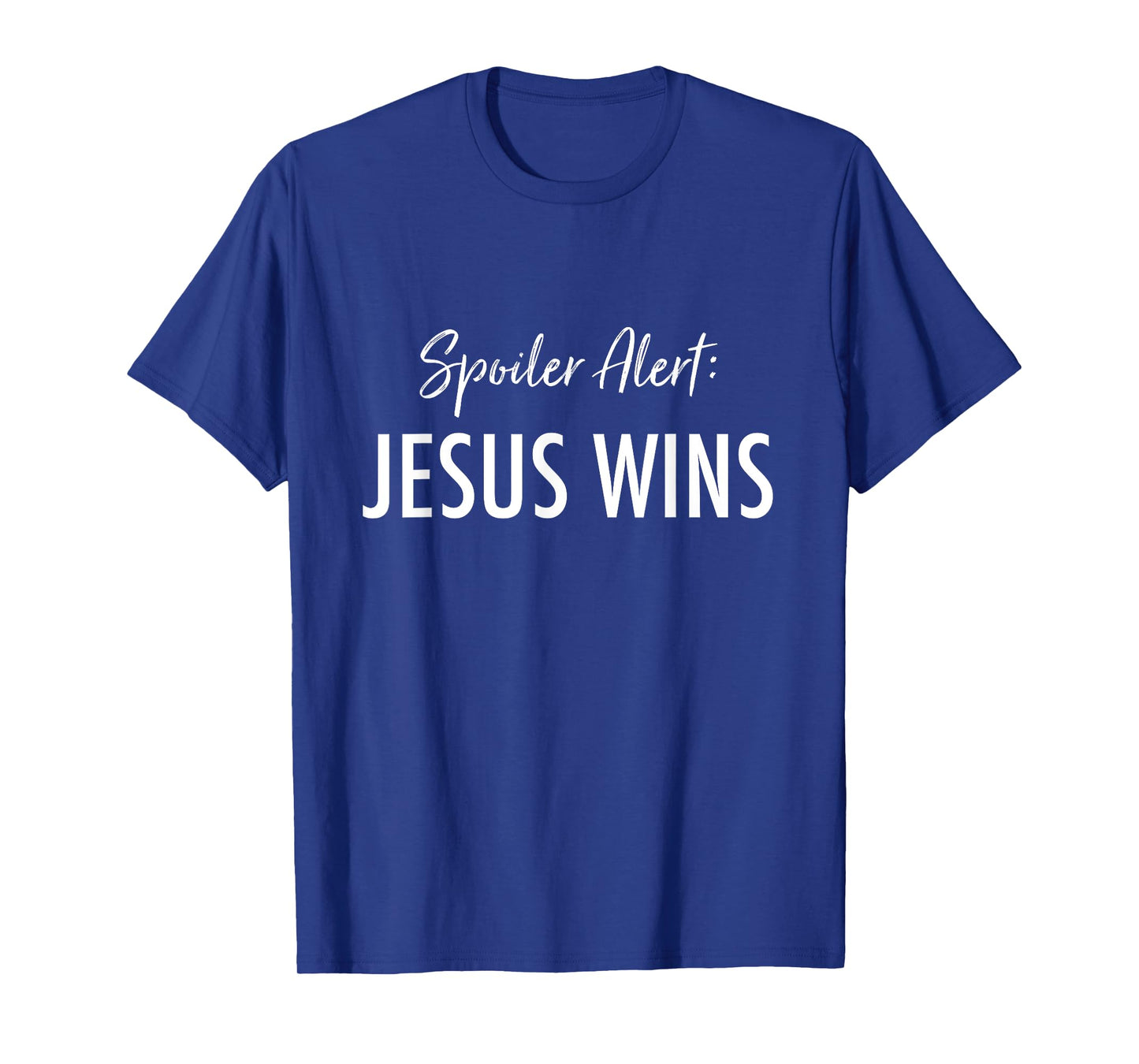 Spoiler Alert: Jesus Wins Deluxe Christian T-Shirt