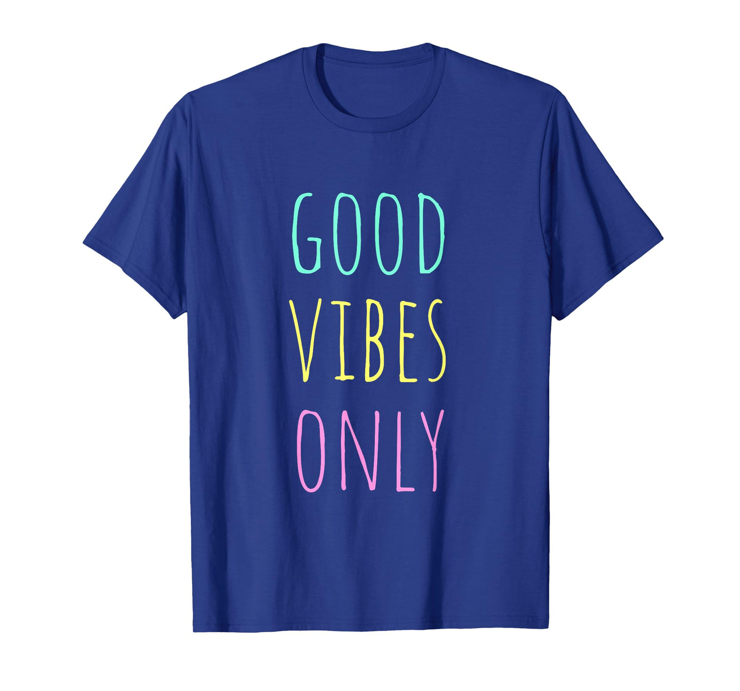 Good Vibes Only Be Positive Inspirational Quote T-Shirt