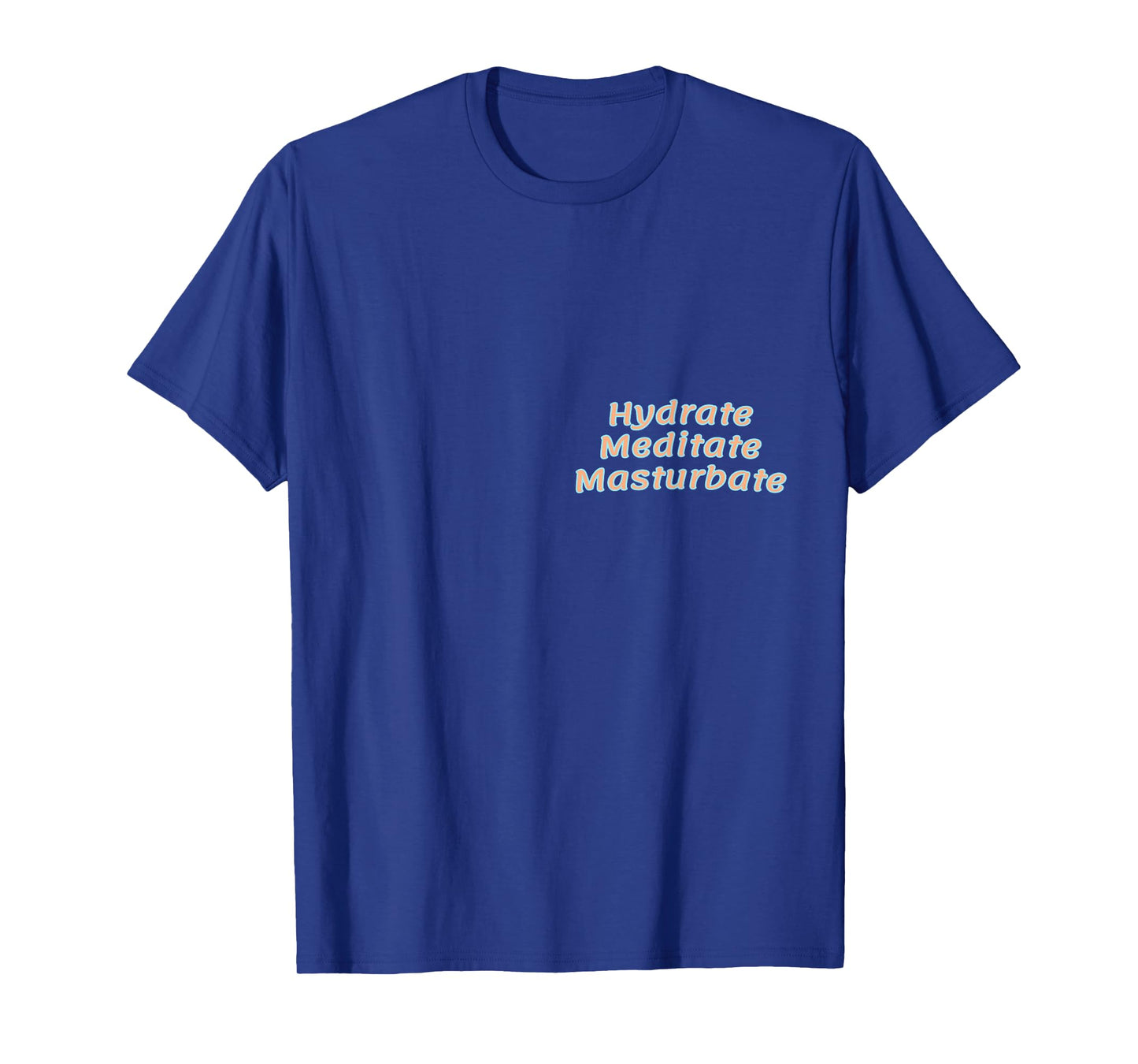 HMM: Hydrate Mediate Masturbate T-Shirt