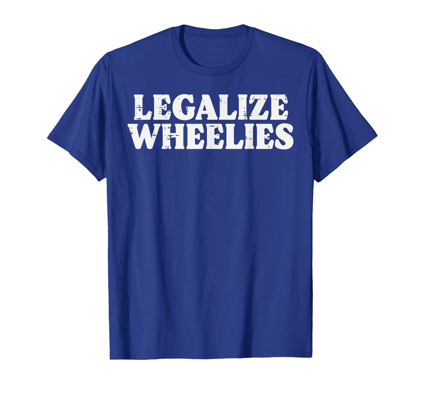 Legalize Wheelies Biker Motorcycle Motorbike Men Women Kids T-Shirt