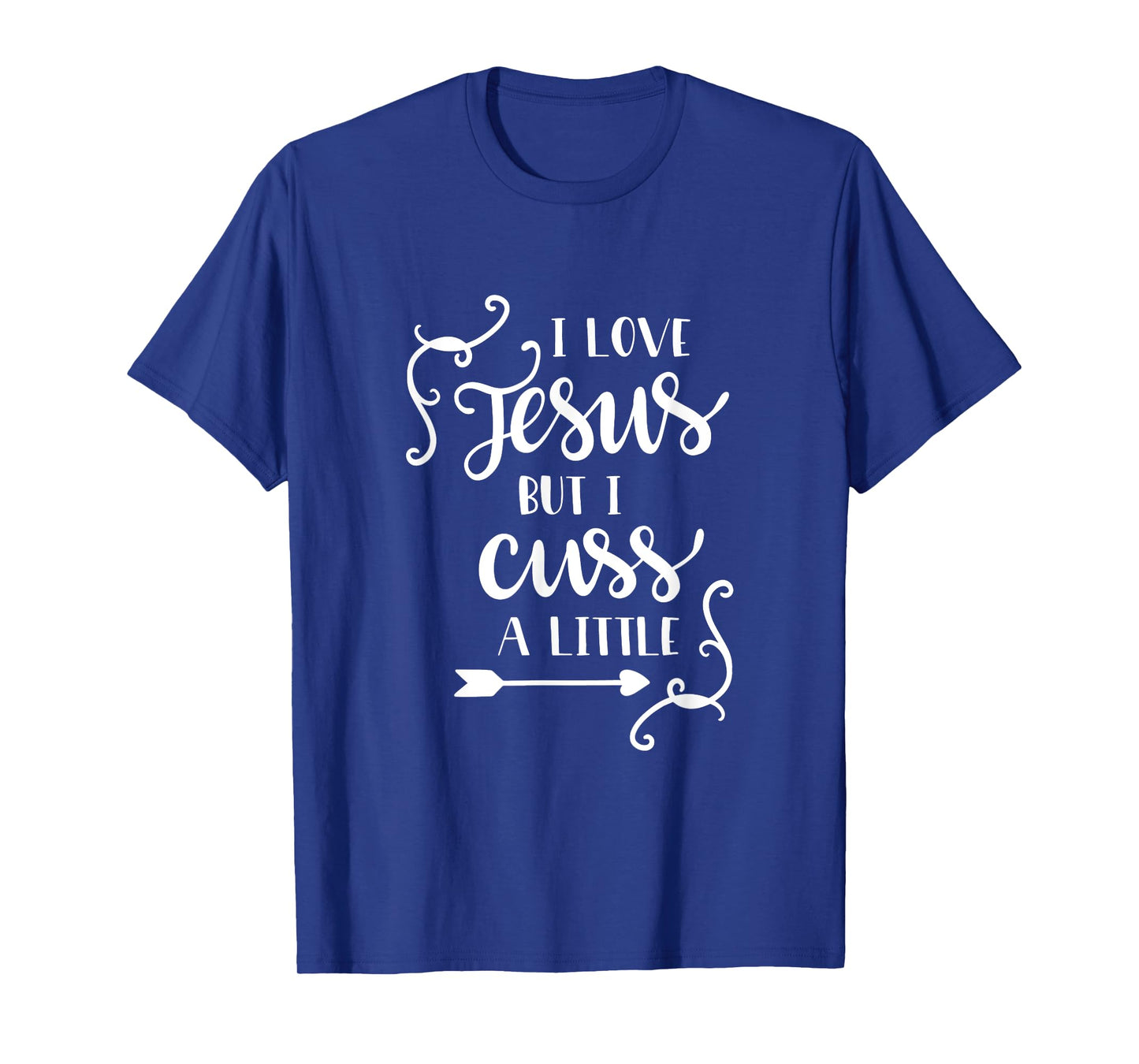 I Love Jesus But I Cuss A Little T Shirt Christian Lettering T-Shirt