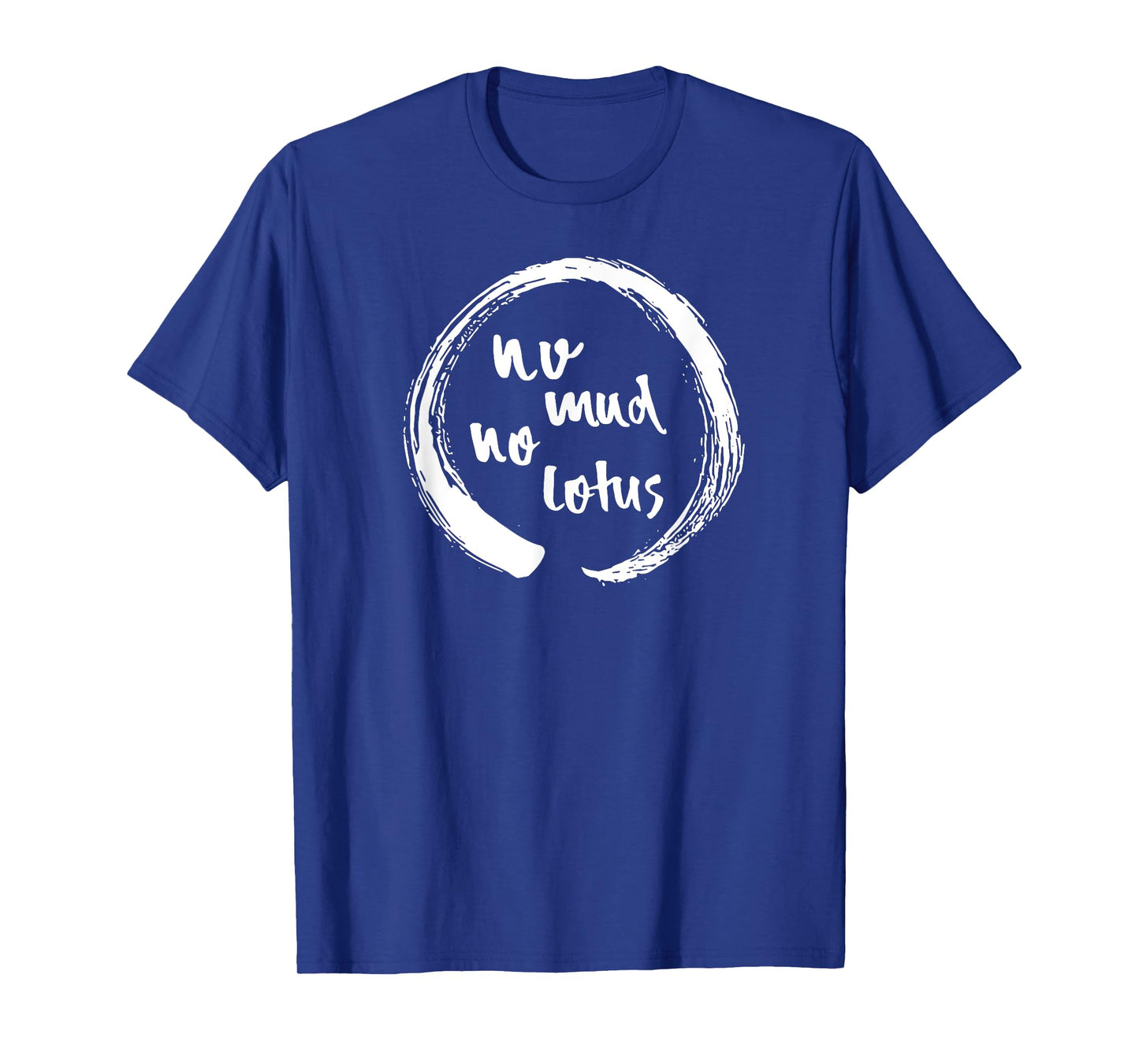 No Mud No Lotus Enso, Mindfulness & Meditation Enso Gift T-Shirt