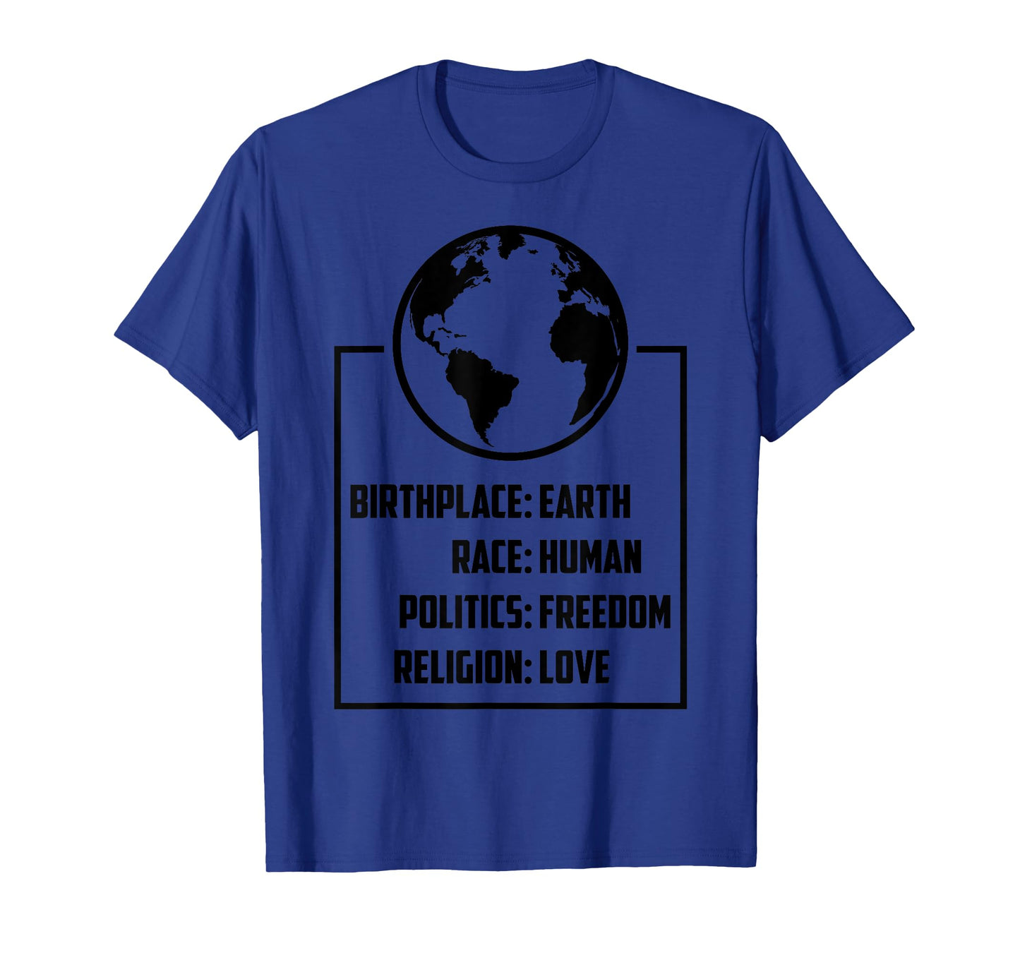 Best Birthplace Earth Race Human Politics Freedom Love Gift T-Shirt