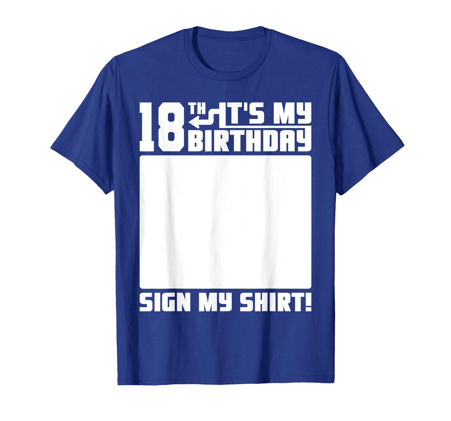 It's My 18th Birthday 18 Years Old Funny 18 Yrs Bday Sign My T-Shirt