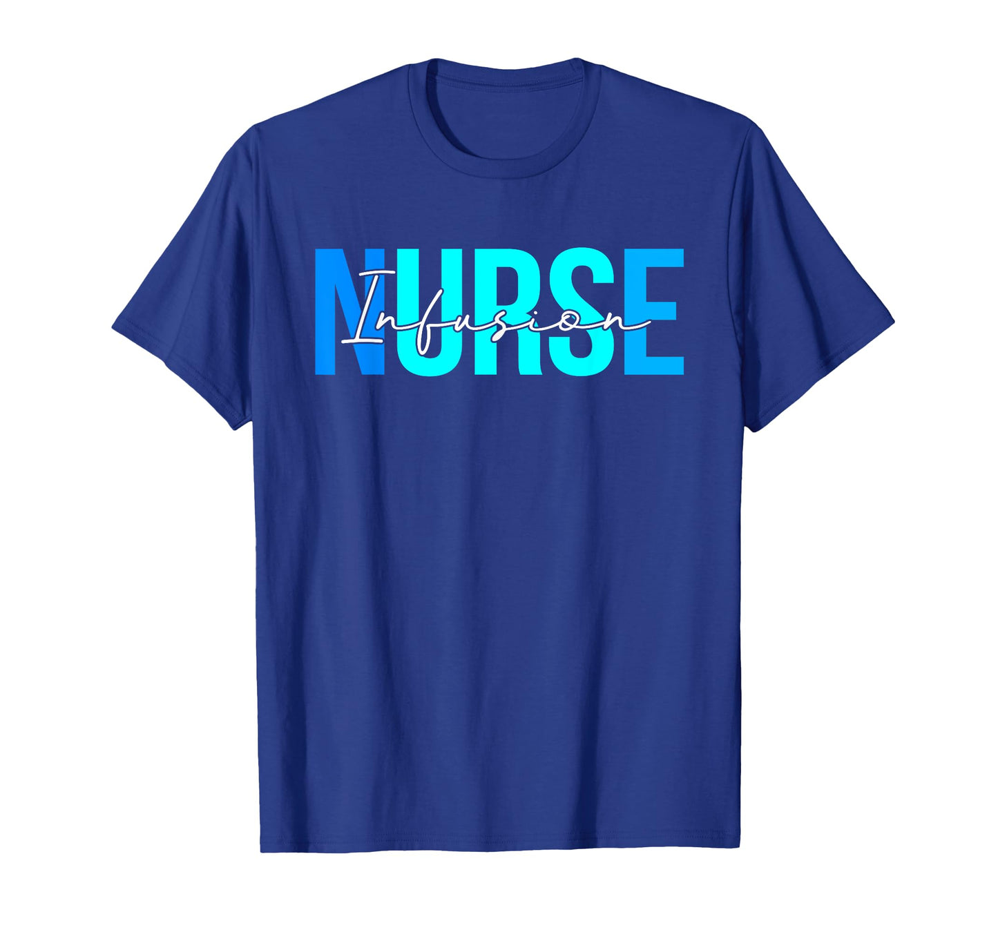 Women Infusion Nurse Gifts For Womens Nursing Apparel T-Shirt