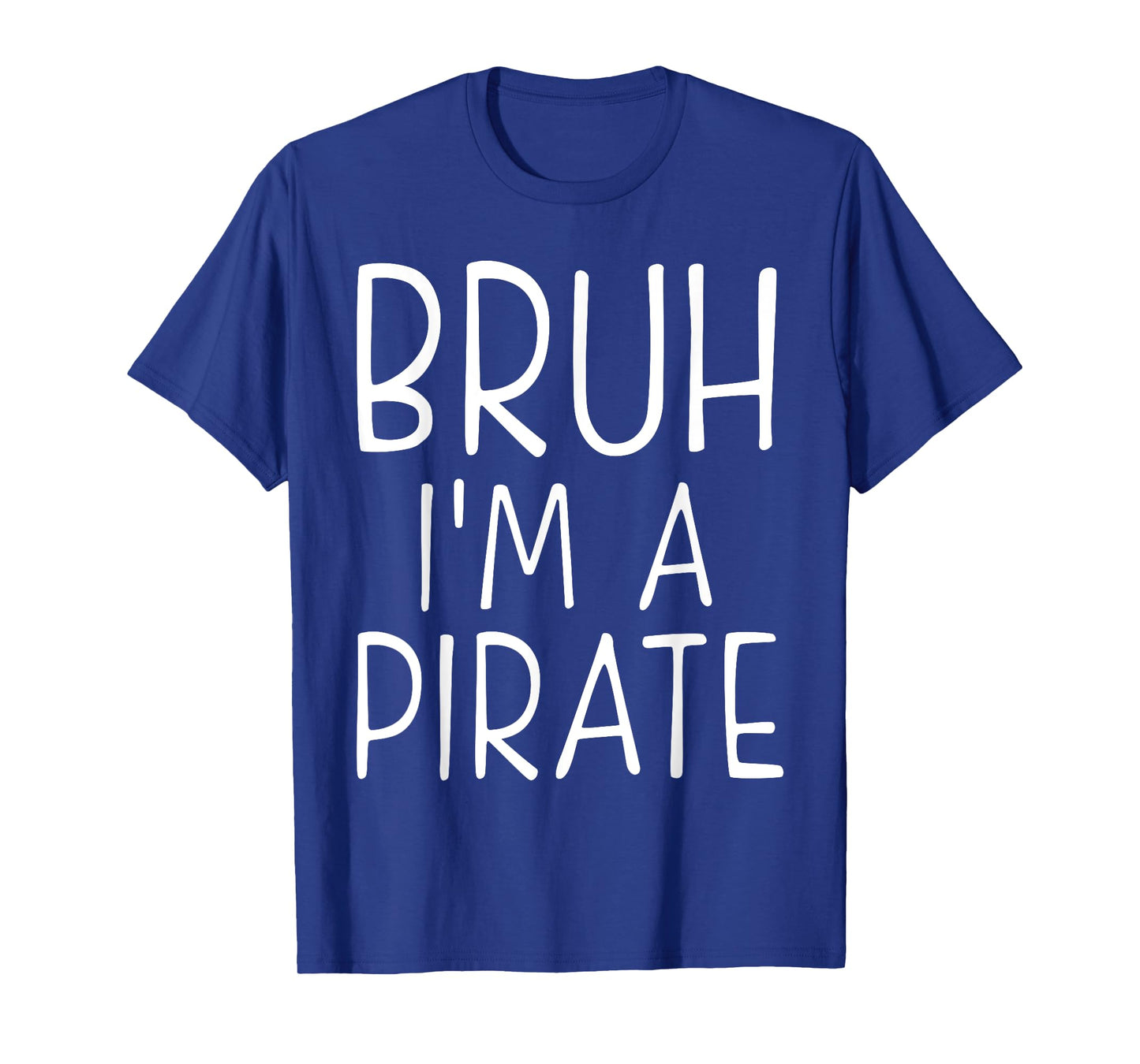 Bruh Pirate Lazy Halloween Costume Pretend I'm a Pirate T-Shirt