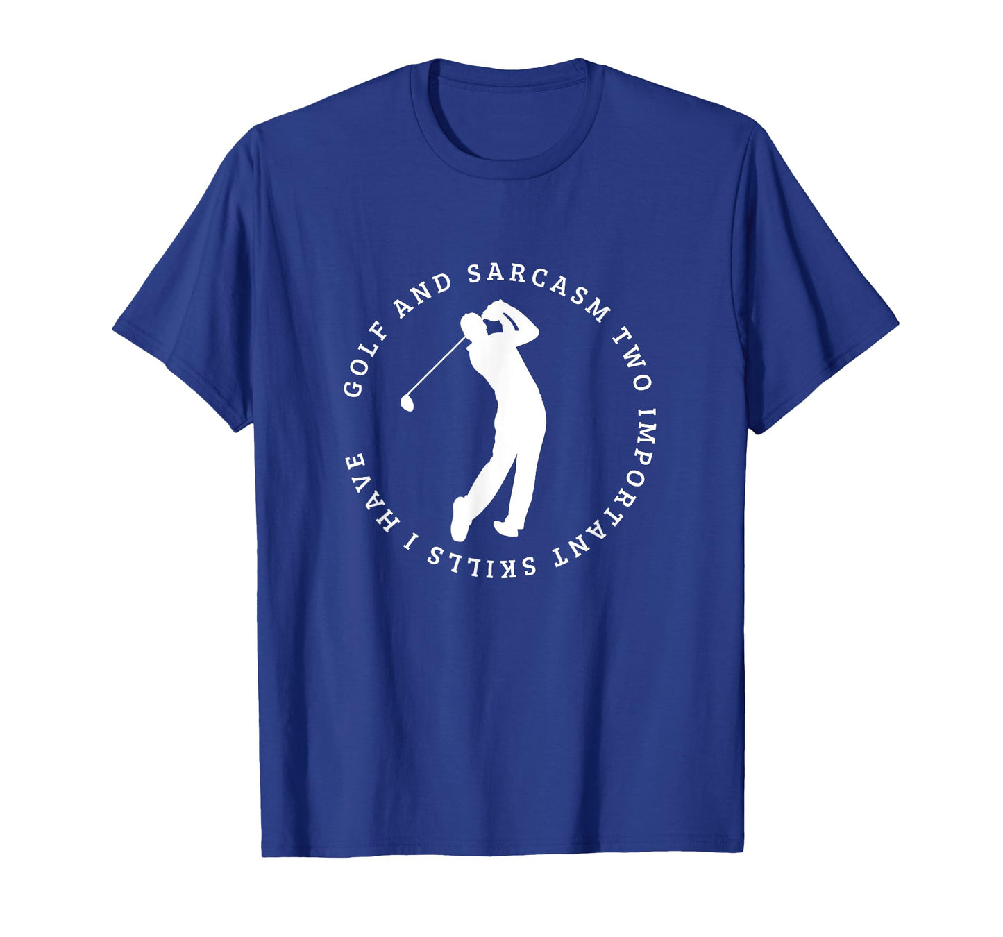 Golf and Sarcasm Funny Golf Player T-Shirt