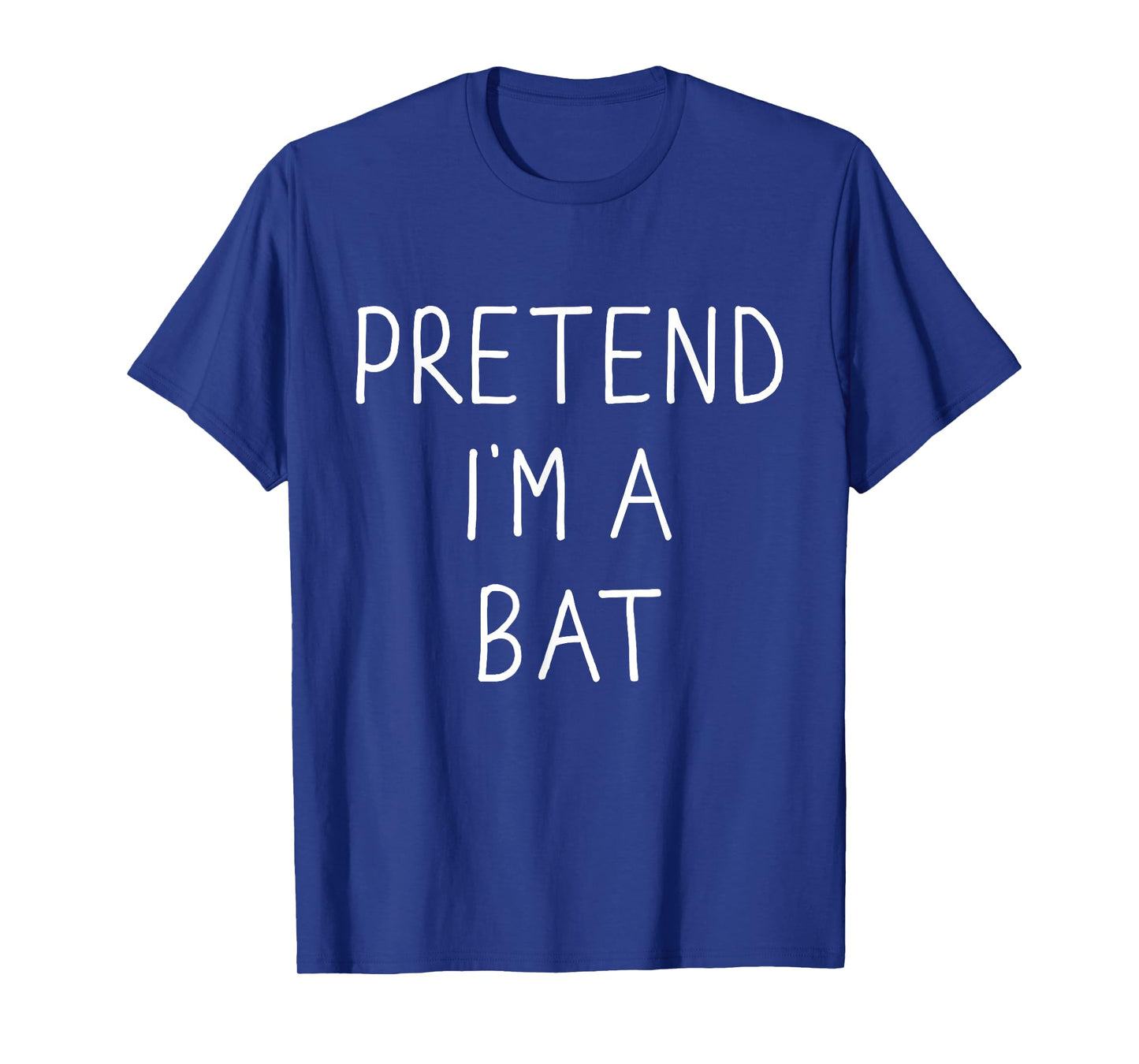 Pretend I'm a bat funny lazy easy DIY halloween costume T-Shirt