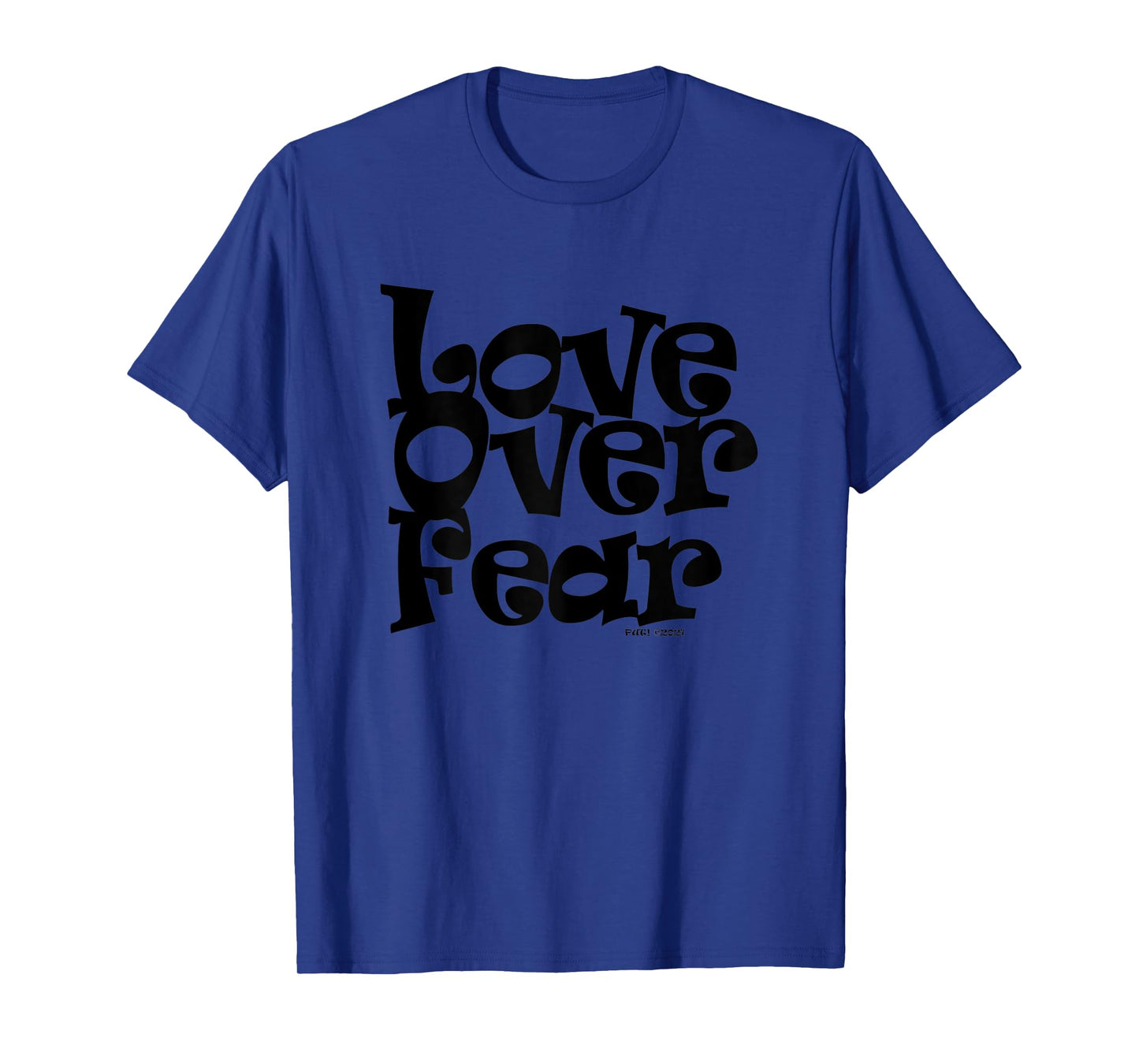 Womens POSITIVE U! LOVE OVER FEAR T-Shirt