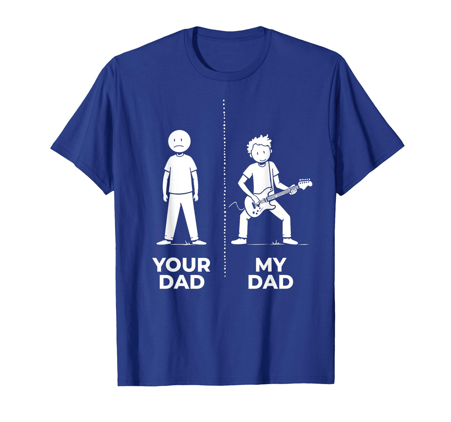 Your Dad My Dad Guitarist Funny Bass Guitar Fathers Day T-Shirt