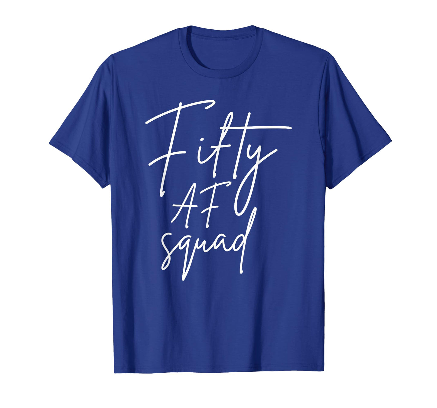 Fifty AF Squad 50th Bday Turning 50 Party 50th Birthday T-Shirt