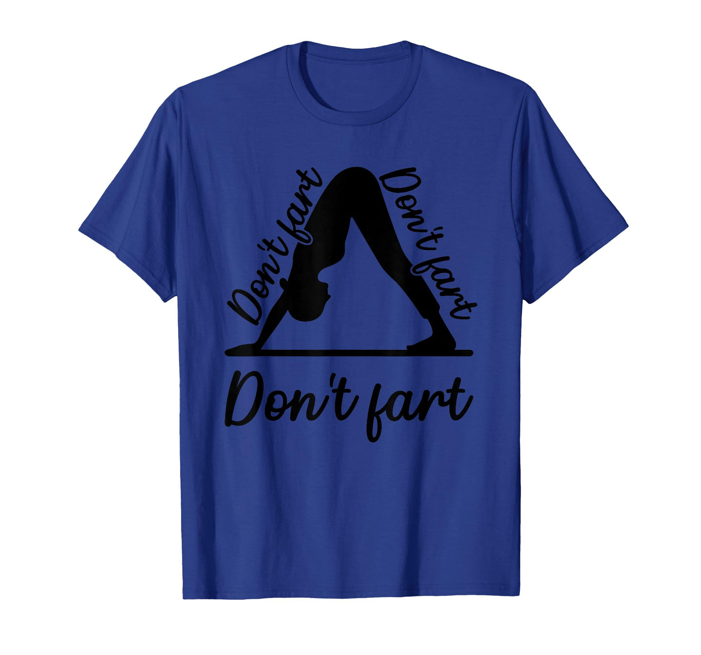 Funny Yoga Don't Fart Don't Fart Don't Fart T-Shirt