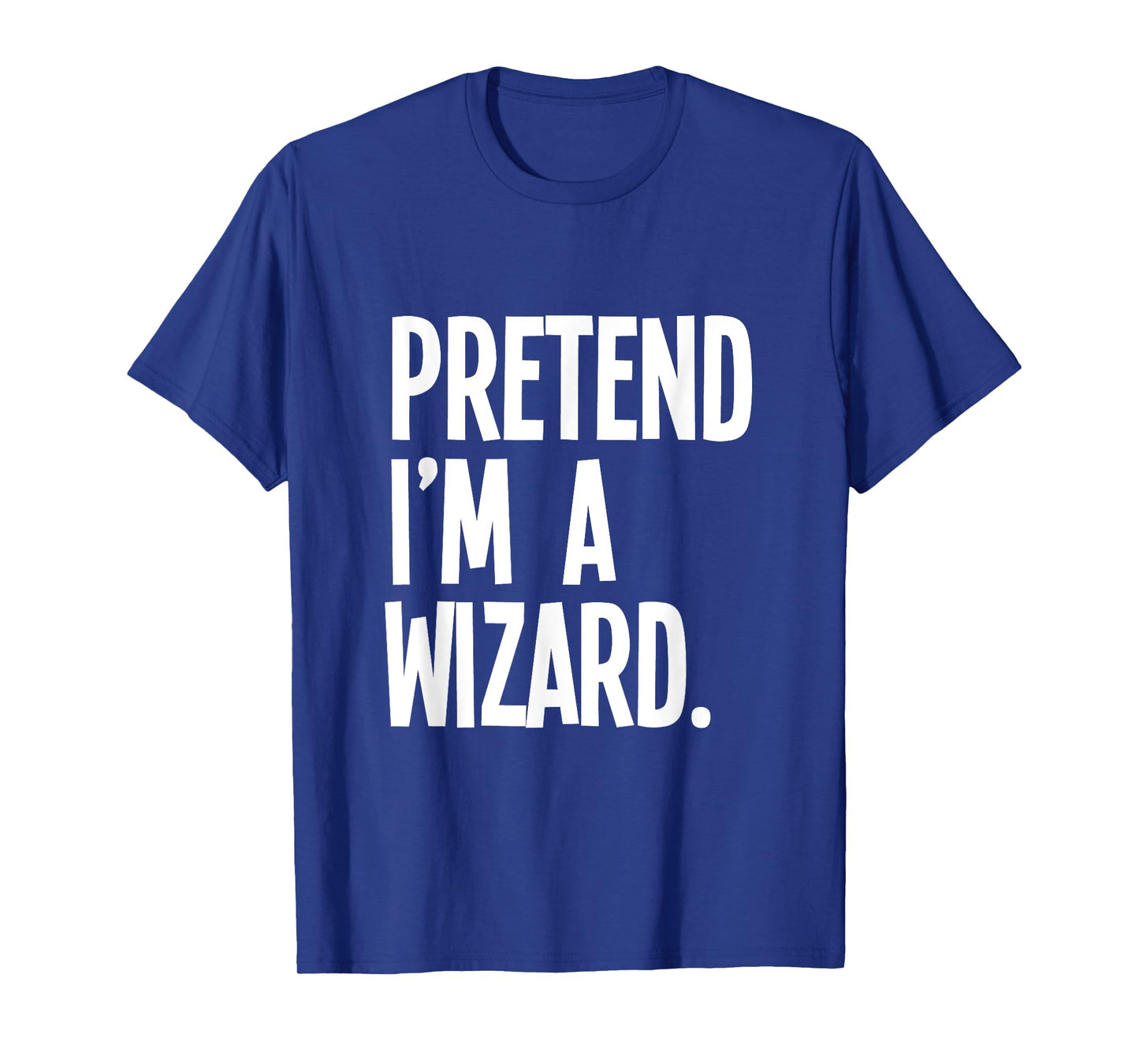 Pretend I'm A Wizard Funny Halloween Party Costume T-Shirt
