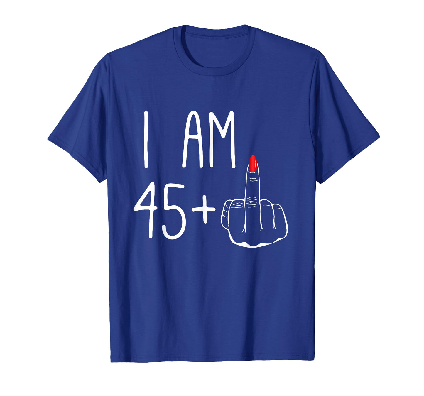 Funny 46th Birthday Women 1979: I Am 45 Plus 1 Middle Finger T-Shirt