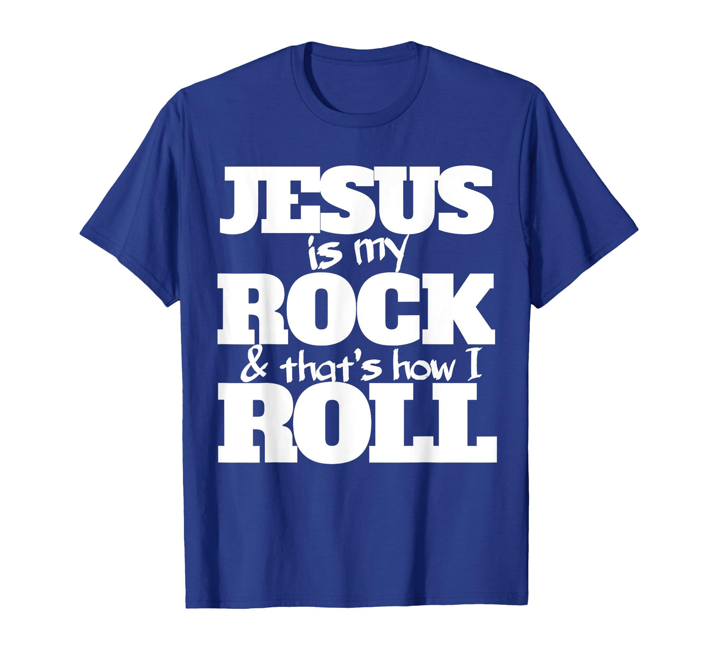 Jesus is my rock and that's how I roll shirt for Christians T-Shirt
