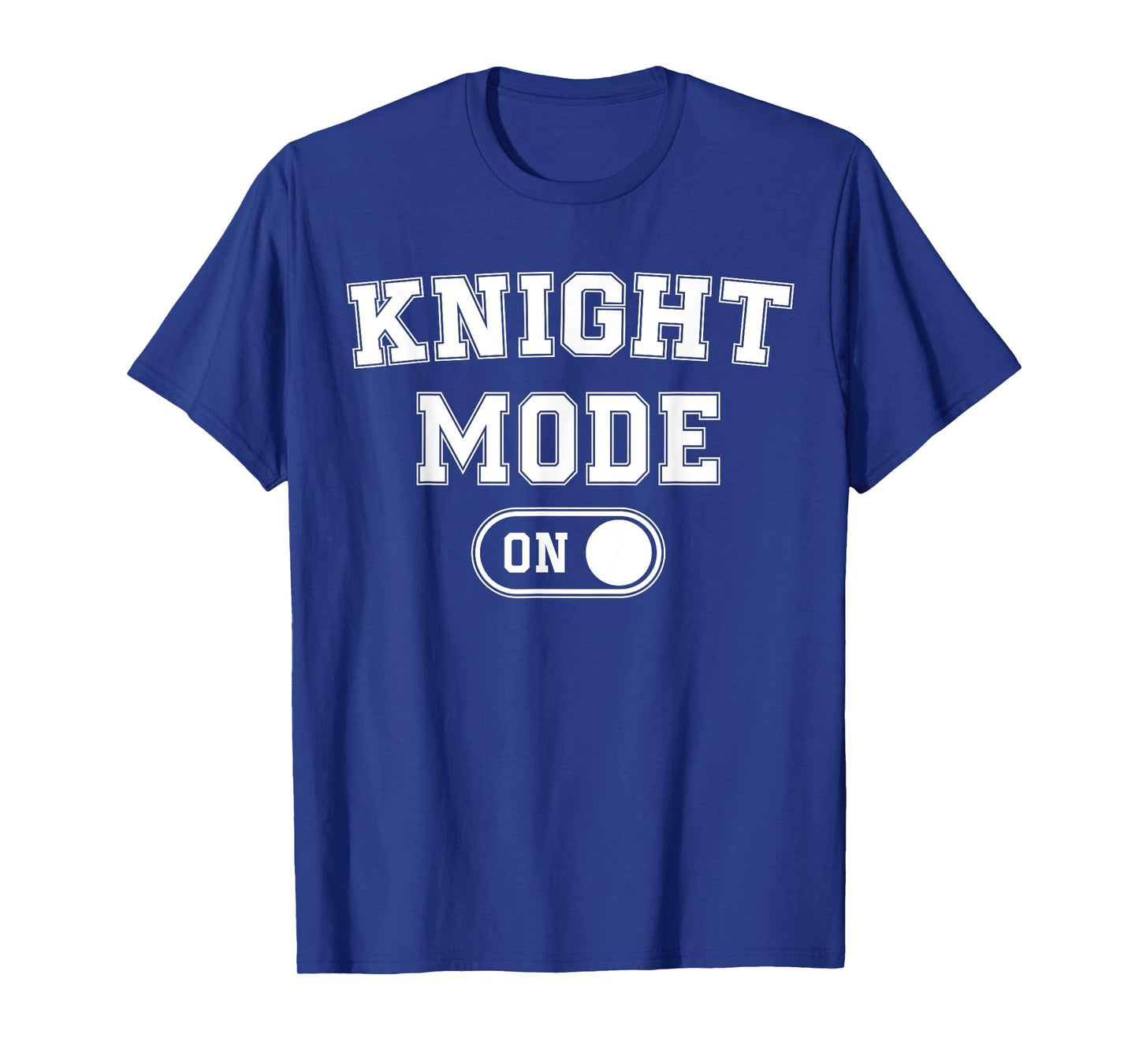 Knight Mode On Costume Funny Medieval Party Gift Fantasy T-Shirt
