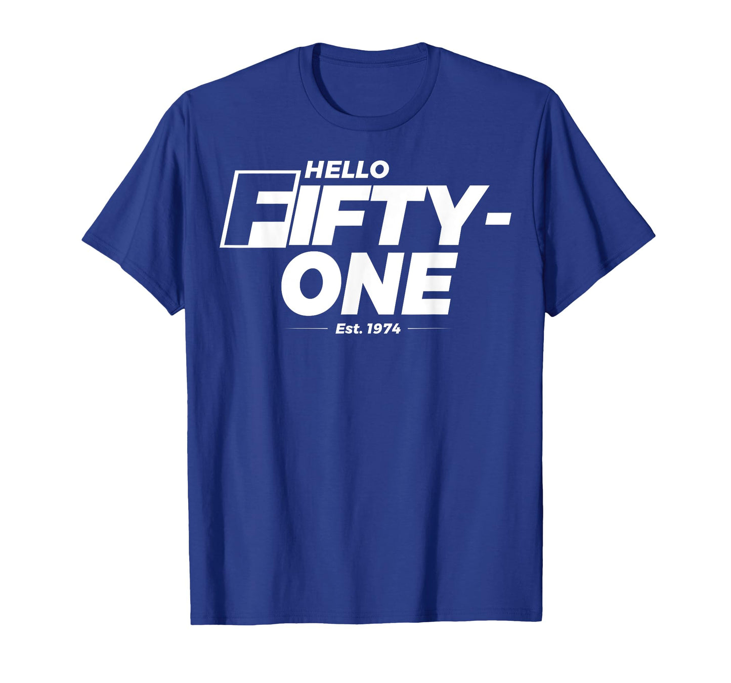 Turning 51st Birthday - Hello Fifty-One - est. 1974 T-Shirt