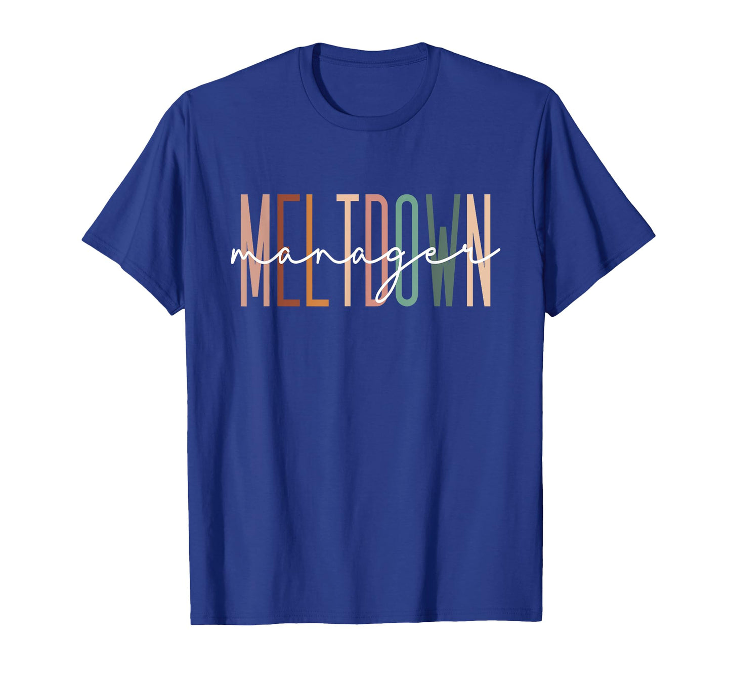 Meltdown Manager Daycare Provider Childcare Appreciation T-Shirt