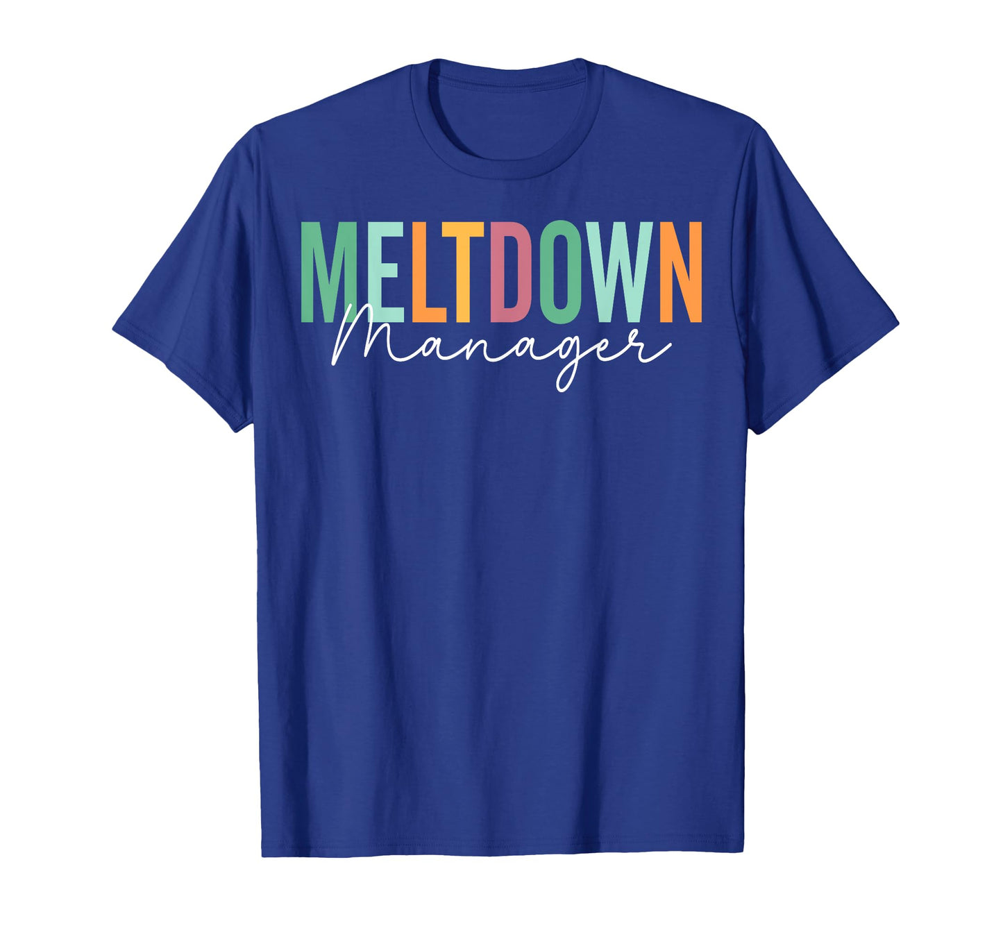 Meltdown Manager - Behavior Technician Analyst RBT Gifts T-Shirt