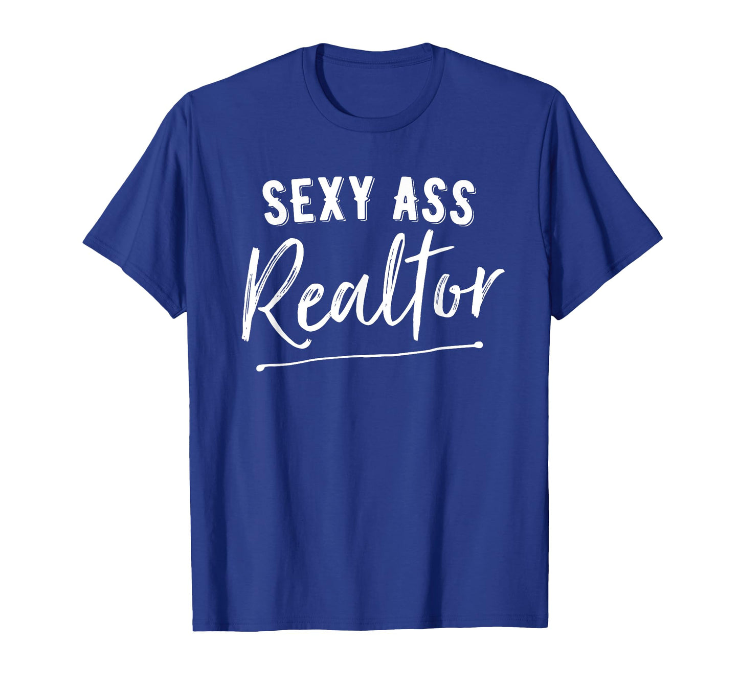 Sexy Ass Realtor Funny Real Estate T-Shirt
